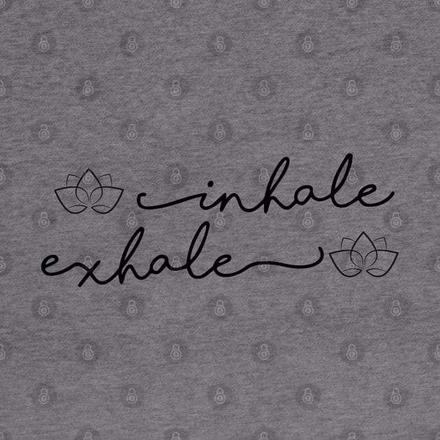 Cute Yoga Saying Inhale Exhale by Yoga Studio Arts